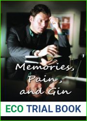 Memories, Pain, and Gin