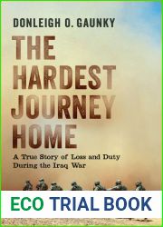 The Hardest Journey Home: A True Story of Loss and Duty during the Iraq War
