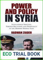 Power and Policy in Syria: Intelligence Services, Foreign Relations and Democracy in the Modern Middle East (Library of Modern Middle East Studies)