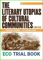 The Literary Utopias of Cultural Communities, 1790 1910 (Dqr Studies In Literature)