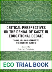 Critical Perspectives on the Denial of Caste in Educational Debate (Routledge Studies in Education, Neoliberalism, and Marxism)