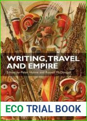 Writing, Travel and Empire (International Library of Colonial History)