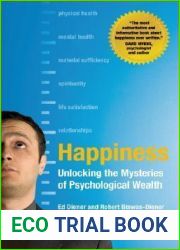 Happiness: Unlocking the Mysteries of Psychological Wealth