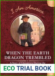 When the Earth Dragon Trembled: A Story of Chinatown During the San Francisco Earthquake and Fire