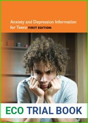 Anxiety and Depression Information for Teens: Health Tips About Mental-Health Disorders, Types, Diagnosis, and Treatment of Anxiety and Depression. … with Mental-Health Condition (Teen Health)