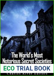 The World|s Most Notorious Secret Societies: The Histories and Mysteries of the Freemasons, the Illuminati, and the Rosicrucians