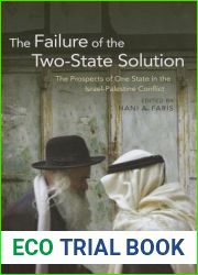 Failure of the Two-State Solution: The Prospects of One State in the Israel-Palestine Conflict