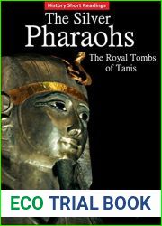 The Silver Pharaohs: The Royal Tombs of Tanis