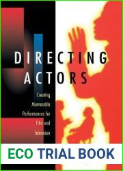 Directing Actors: Creating Memorable Performances for Film and Television