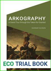 Arkography: A Grand Tour through the Taken-for-Granted (Cultural Geographies + Rewriting the Earth)