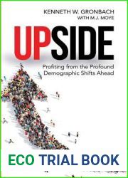 Upside: Profiting from the Profound Demographic Shifts Ahead