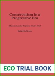 Conservatism in a Progressive Era: Massachusetts Politics, 1900-1912