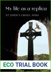 My Life as a Replica: St John|s Cross, Iona