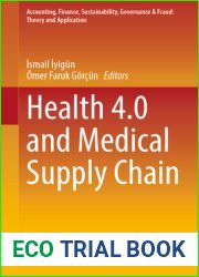 Health 4.0 and Medical Supply Chain (Accounting, Finance, Sustainability, Governance and Fraud: Theory and Application)