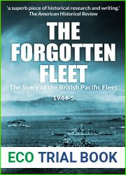 The Forgotten Fleet: The Story of the British Pacific Fleet, 1944-45 (World War Two at Sea)