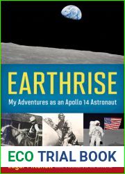 Earthrise: My Adventures as an Apollo 14 Astronaut
