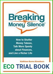 Breaking Money Silence(R): How to Shatter Money Taboos, Talk More Openly about Finances, and Live a Richer Life