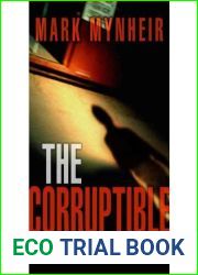 THE CORRUPTIBLE By Mynheir, Mark (Author) Paperback on 05-Apr-2011