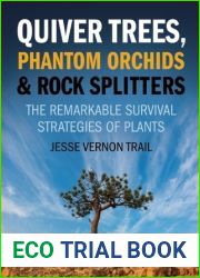 Quiver Trees, Phantom Orchids and Rock Splitters: The Remarkable Survival Strategies of Plants