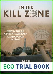 In Kill Zone: Surviving as a Private Military Contractor in Iraq