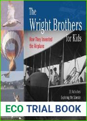 The Wright Brothers for Kids: How They Invented the Airplane, 21 Activities Exploring the Science and History of Flight (1) (For Kids series)