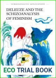 Deleuze and the Schizoanalysis of Feminism (Schizoanalytic Applications)