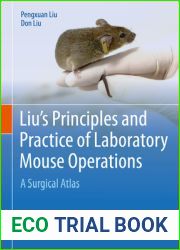 Liu|s Principles and Practice of Laboratory Mouse Operations: A Surgical Atlas