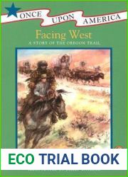Facing West: A Story of the Oregon Trail (Once Upon America)