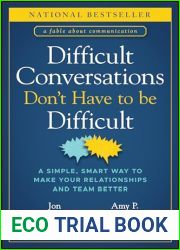 Difficult Conversations Don|t Have to Be Difficult: A Simple, Smart Way to Make Your Relationships and Team Better (Jon Gordon)