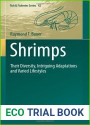 Shrimps: Their Diversity, Intriguing Adaptations and Varied Lifestyles (Fish and Fisheries Series, 42)