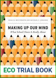 Making Up Our Mind: What School Choice Is Really About (History and Philosophy of Education Series)