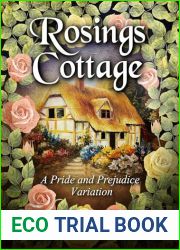 Rosings Cottage: A Pride and Prejudice Variation