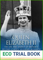 Queen Elizabeth II: The Life and Legacy of Britain|s Second Longest Reigning Monarch