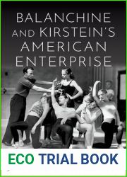 Balanchine and Kirstein|s American Enterprise