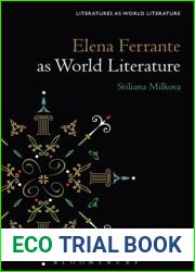 Elena Ferrante as World Literature (Literatures as World Literature)