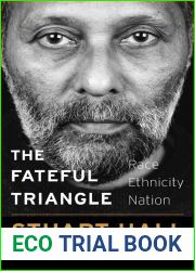 The Fateful Triangle: Race, Ethnicity, Nation (The W. E. B. Du Bois Lectures)