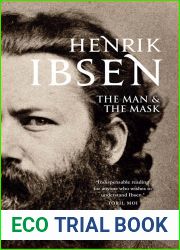 Henrik Ibsen: The Man and the Mask