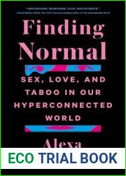 Finding Normal: Sex, Love, and Taboo in Our Hyperconnected World