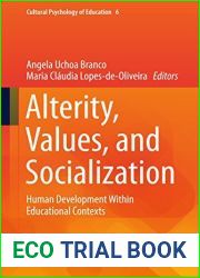 Alterity, Values, and Socialization: Human Development Within Educational Contexts (Cultural Psychology of Education Book 6)