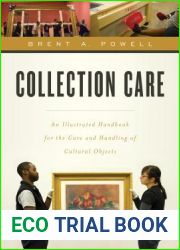 Collection Care: An Illustrated Handbook for the Care and Handling of Cultural Objects