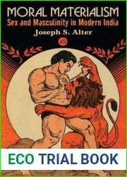 Moral Materialism: Sex and Masculinity in Modern India