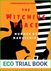 The Witching Place: Murder by Manuscript (Curious Bookstore Cozy Mystery #2)