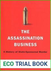 The Assassination Business: A History of State-Sponsored Murder