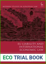 EU Liability and International Economic Law (Modern Studies in European Law)