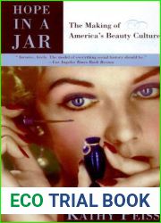 Hope in a Jar: The Making of America|s Beauty Culture