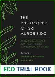 The Philosophy of Sri Aurobindo: Indian Philosophy and Yoga in the Contemporary World