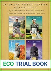 The Every Amish Season Collection: Upon a Spring Breeze, Beneath the Summer Sun, Through the Autumn Air, With Winter|s First Frost (An Every Amish Season Novel)