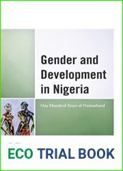 Gender and Development in Nigeria: One Hundred Years of Nationhood (Gender and Sexuality in Africa and the Diaspora)