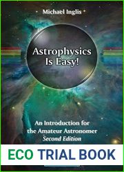 Astrophysics Is Easy!: An Introduction for the Amateur Astronomer (The Patrick Moore Practical Astronomy Series) 2nd 2015 edition by Inglis, Michael (2014) Paperback
