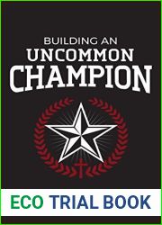 Building an Uncommon Champion: Help Your Child Redefine Success